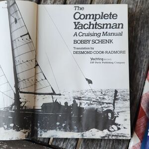 The Complete Yachtsman A Cruising Manual by Bobby Schenk Book
